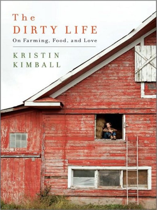 Title details for The Dirty Life by Kristin Kimball - Wait list